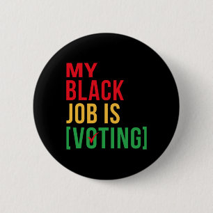 Chapa Redonda De 5 Cm Mi trabajo negro es votar diseño divertido histori