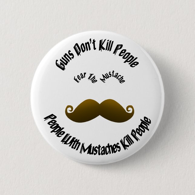 Chapa Redonda De 5 Cm Miedo Al Mustache Pin (Anverso)