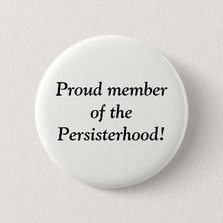 Chapa Redonda De 5 Cm ¡Miembro orgulloso del Persisterhood!