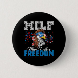 Chapa Redonda De 5 Cm Milf Man I Love Freedom Eagle Funny Patriotic 4