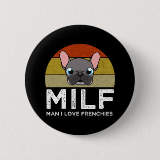 Chapa Redonda De 5 Cm MILF - Man I Love Frenchies