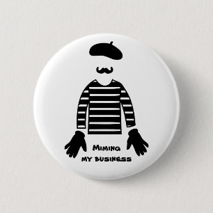 Chapa Redonda De 5 Cm Mime Pantomime Miming My Business