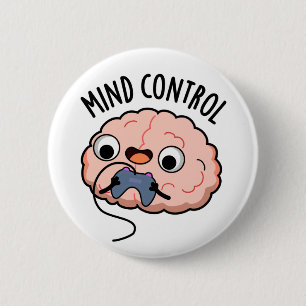 Chapa Redonda De 5 Cm Mind Control Funny Brain Pun