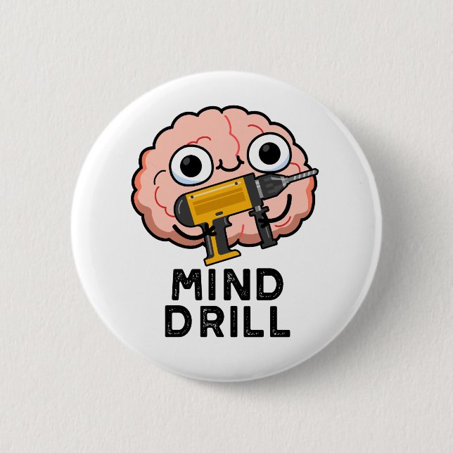 Chapa Redonda De 5 Cm Mind Drill Funny Brain Tool Pun (Anverso)