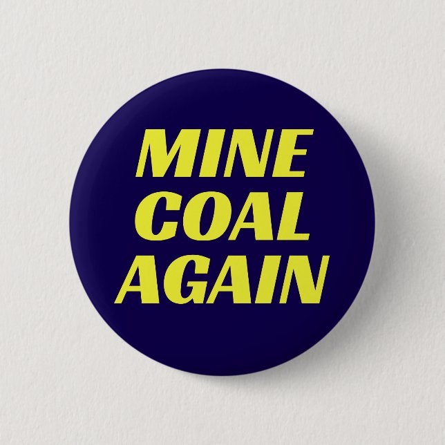 Chapa Redonda De 5 Cm Mine Coal Again Button (Anverso)