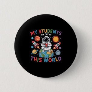Chapa Redonda De 5 Cm Mis Estudiantes Están Fuera De Este Maestro Espaci