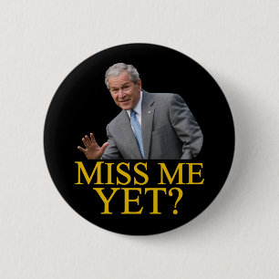 Chapa Redonda De 5 Cm ¿Miss Me todavía? Humor de Bush George Bush
