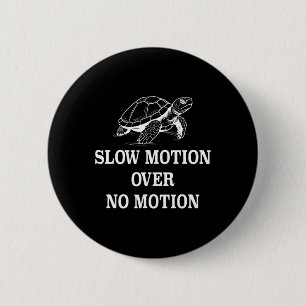 Chapa Redonda De 5 Cm Moción lenta sobre el meme de la tortuga sin movim