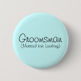 Chapa Redonda De 5 Cm Moneda de Groomsman (casada pero con aspecto)