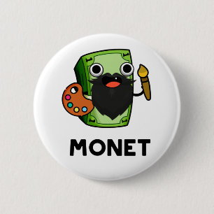 Chapa Redonda De 5 Cm Monet Cute Artite Money Pun