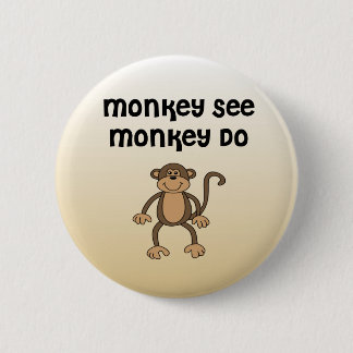 Chapa Redonda De 5 Cm Monkey See, Monkey Do