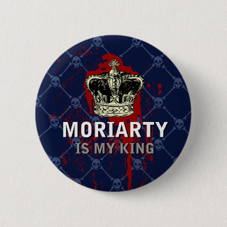 Chapa Redonda De 5 Cm Moriarty es mi rey
