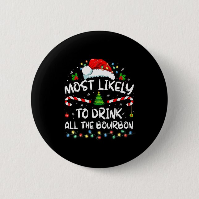 Chapa Redonda De 5 Cm Most Likely To Drink All The Bourbon Funny Christm (Anverso)