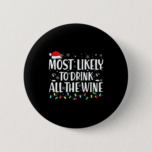 Chapa Redonda De 5 Cm Most Likely To Drink All The Wine Christmas  (Anverso)