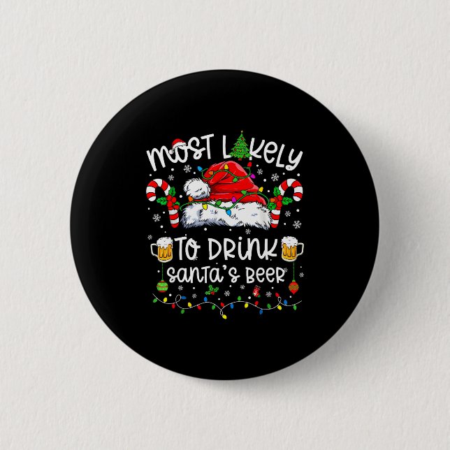 Chapa Redonda De 5 Cm Most Likely To Drink Santa's Beer Funny Drinking C (Anverso)
