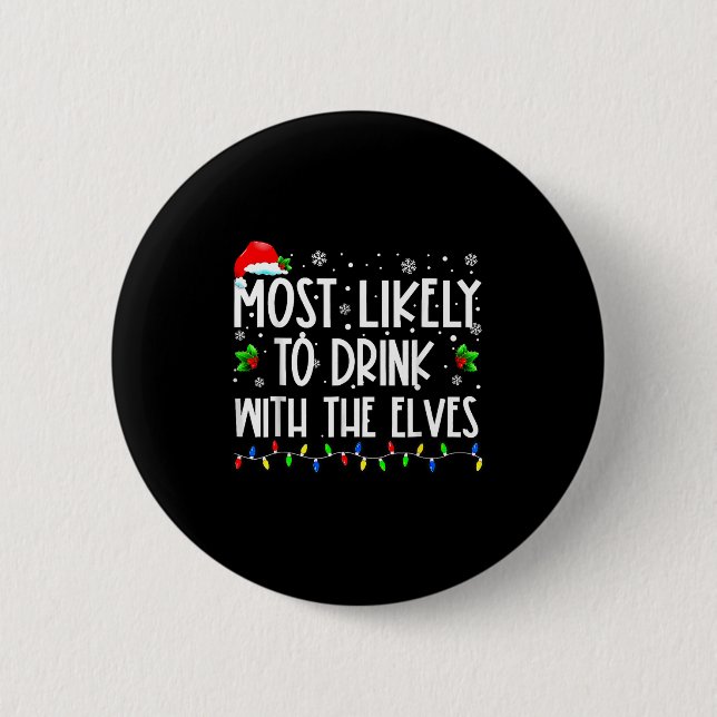 Chapa Redonda De 5 Cm Most Likely To Drink With The Elves Elf Christmas  (Anverso)
