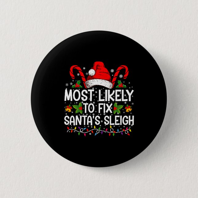 Chapa Redonda De 5 Cm Most Likely To Fix Santas Sleigh Family Christmas  (Anverso)