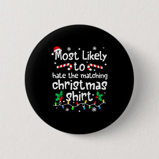Chapa Redonda De 5 Cm Most Likely To Hate The Matching C-hristmas Matchi