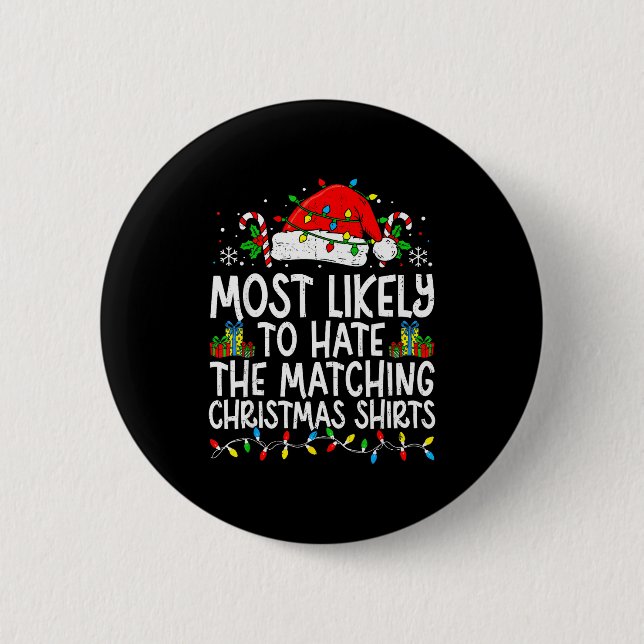Chapa Redonda De 5 Cm Most Likely To Hate The Matching Christmas Tee Fun (Anverso)