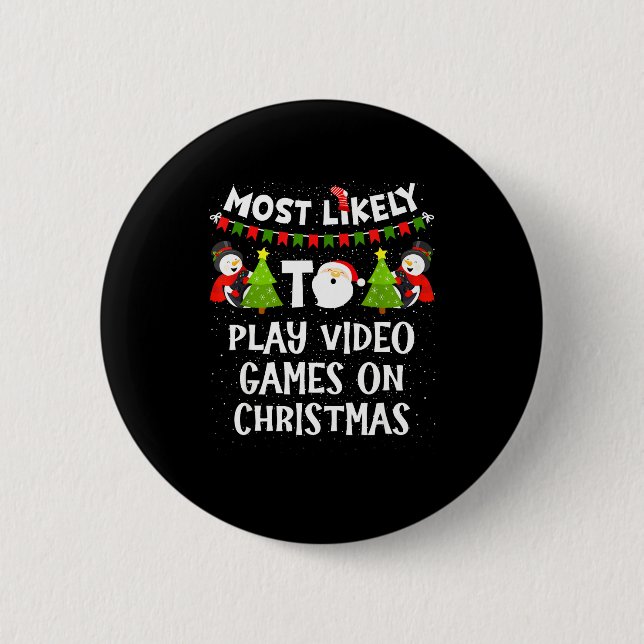 Chapa Redonda De 5 Cm Most Likely To Play Video Games Funny Christmas Ga (Anverso)