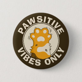 Chapa Redonda De 5 Cm Motivational Cat Pawsitive vibes only Fun Paw