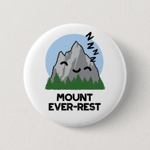 Chapa Redonda De 5 Cm Mount Ever-rest Funny Sleeping Mountain Pun
