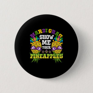 Chapa Redonda De 5 Cm Muéstrame tu piña Swinger Mardi Gras Pineapp