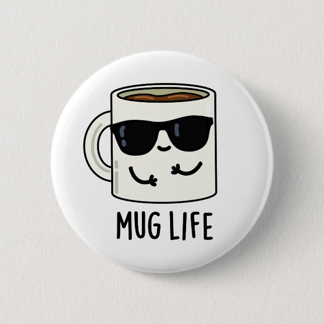 Chapa Redonda De 5 Cm Mug Life Funny Mug Pun (Anverso)