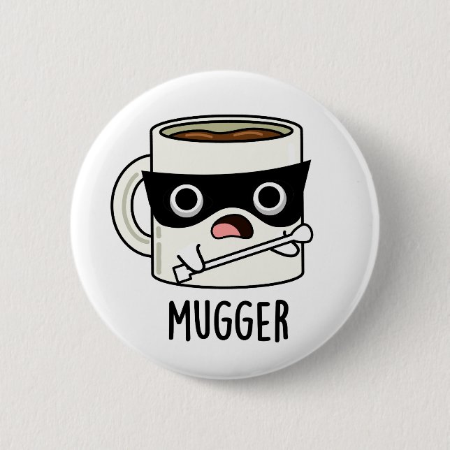 Chapa Redonda De 5 Cm Mugger Funny Mug Puns (Anverso)