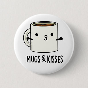 Chapa Redonda De 5 Cm Mugs And Kiss Graciosos Mug Pun