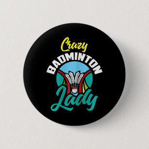Chapa Redonda De 5 Cm Mujer Camisas Badminton Graciosa Loca Dama de Badm