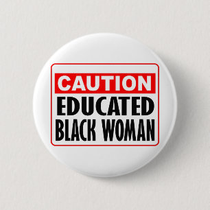 Chapa Redonda De 5 Cm Mujer negra educada de la precaución