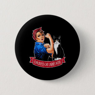 Chapa Redonda De 5 Cm Mujeres De Gato Sin Hijos Votan A Rosie The Rivete