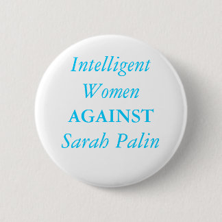 Chapa Redonda De 5 Cm Mujeres inteligentes, CONTRA, Sarah Palin