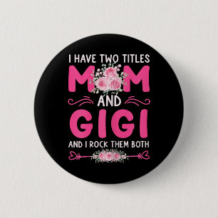 Chapa Redonda De 5 Cm Mujeres Tengo Dos Títulos Mamá Y Gigi Floral Cute