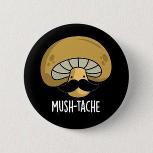 Chapa Redonda De 5 Cm Mush-tache Funny Moustach Mushroom Pun Dark BG