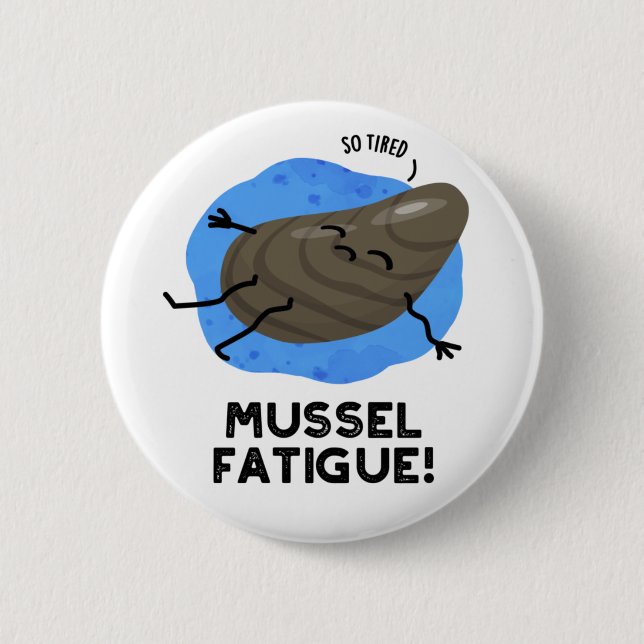 Chapa Redonda De 5 Cm Mussel Fatiga Graciosa Pun (Anverso)