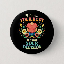 Chapa Redonda De 5 Cm My Body, My Choice