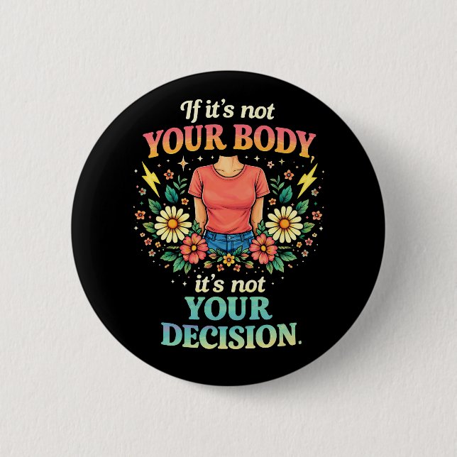 Chapa Redonda De 5 Cm My Body, My Choice (Anverso)