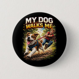 Chapa Redonda De 5 Cm My Dog Walks Me
