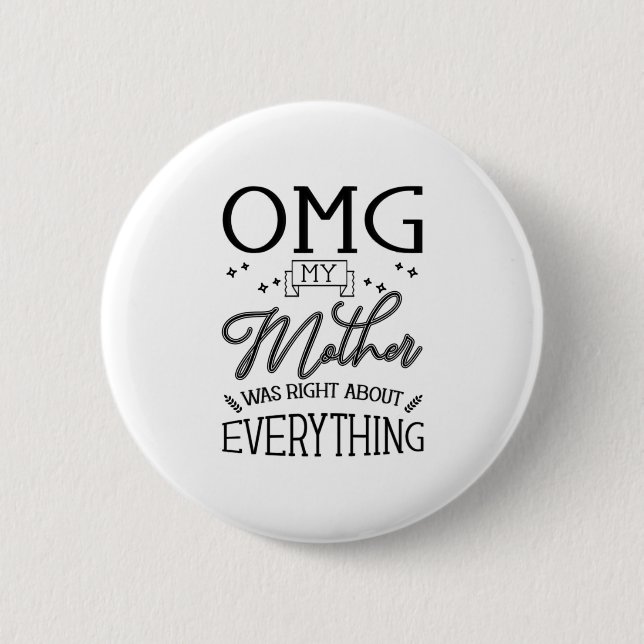 Chapa Redonda De 5 Cm My Mother Right About Everything (Anverso)