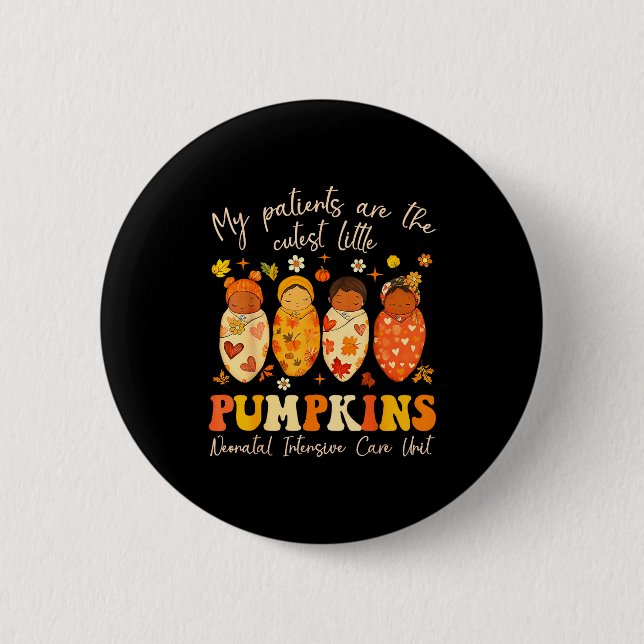 Chapa Redonda De 5 Cm My Patients Are The Cutest Little Pumpkins Nicu Nu (Anverso)