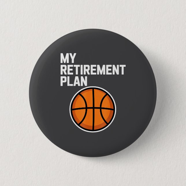 Chapa Redonda De 5 Cm My Retirement Plan Basketball Srts Lover Fan  (Anverso)