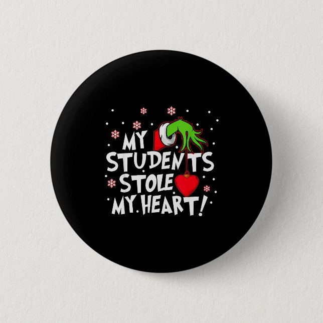 Chapa Redonda De 5 Cm My Students Stole My Heart School Teacher Funny Ch (Anverso)