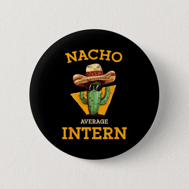 Chapa Redonda De 5 Cm Nacho Average Intern Funny New Job Coworker Office (Anverso)