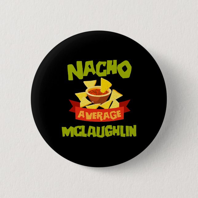 Chapa Redonda De 5 Cm Nacho Average Mclaughlin Cumpleaños Divertido Pers (Anverso)