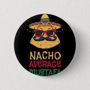 Chapa Redonda De 5 Cm Nacho Average Mustafa Primer Nombre Divertido Taco