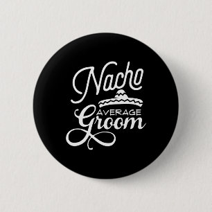 Chapa Redonda De 5 Cm Nacho Media Groom Cinco De Mayo Boda S