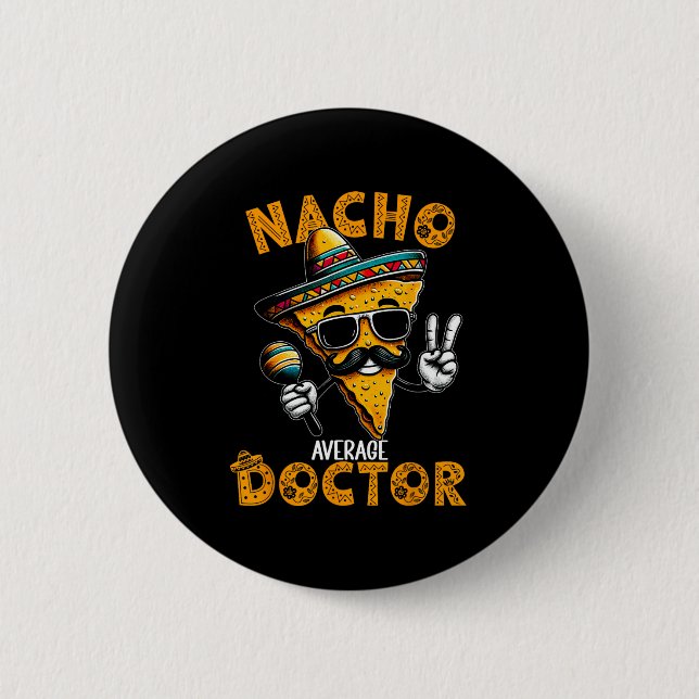 Chapa Redonda De 5 Cm Nacho Médico promedio gracioso Médico Cinco De May (Anverso)