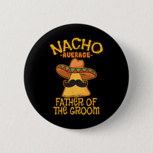 Chapa Redonda De 5 Cm Nacho Padre Promedio Del Boda De La Tierra Cinco D